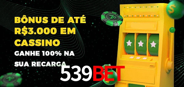 539bet melhor bônus de depósito